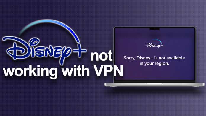 Disney+ not working with VPN Disney+ not working with VPN