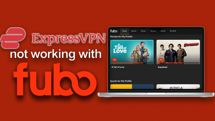 ExpressVPN not working with Fubo ExpressVPN not working with Fubo