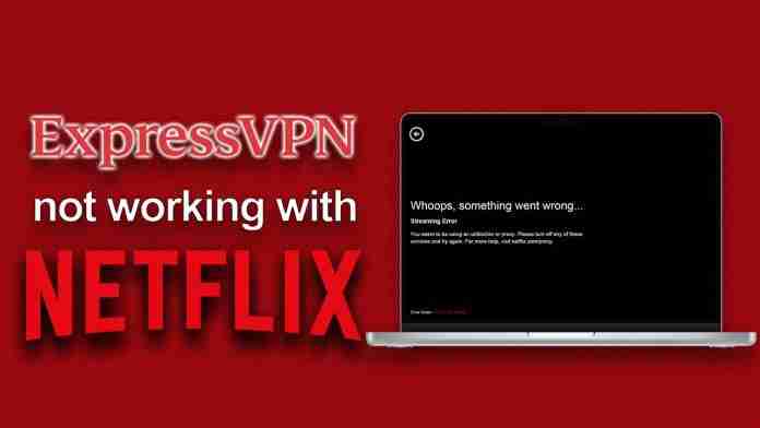 ExpressVPN not working with Netflix