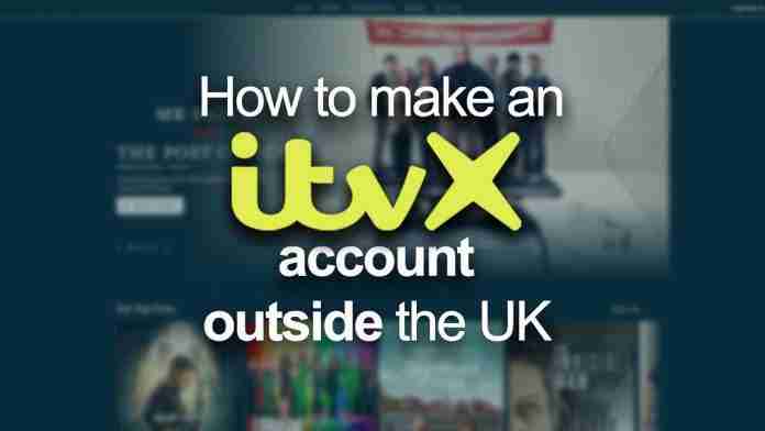 How to make an ITVX account outside the UK How to make an ITVX account outside the UK