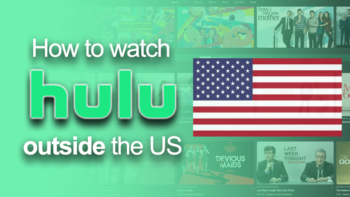 How to watch Hulu outside the US How to watch Hulu outside the US