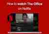 How to watch The Office on Netflix