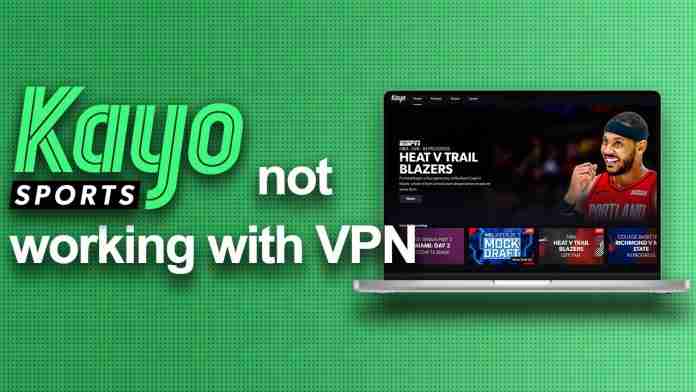 KAyo Sports not working with VPN