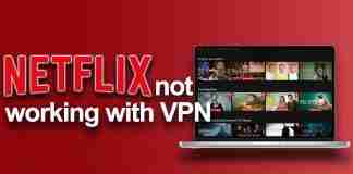 Netflix not working with VPN