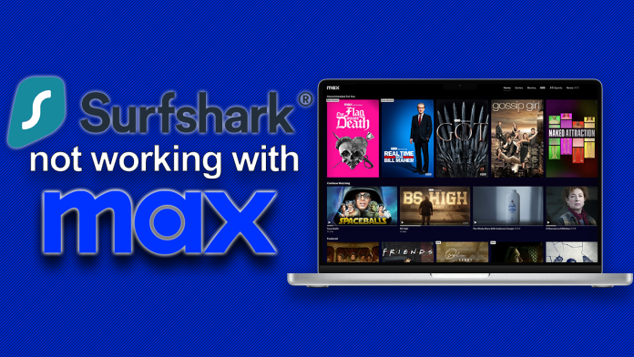 Surfshark not working with Max Surfshark not working with Max