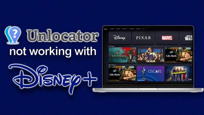 Unlocator not working with Disney+ Unlocator not working with Disney+