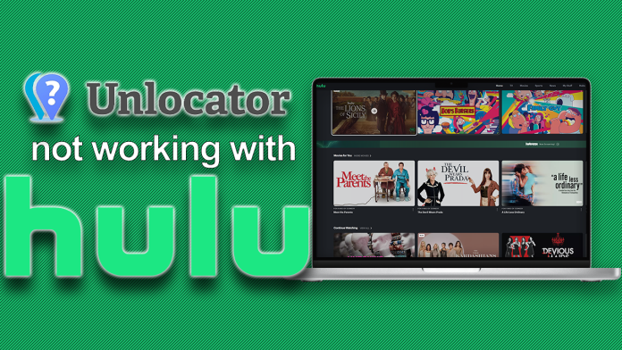 Unlocator not working with Hulu Unlocator not working with Hulu