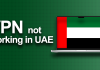 VPN not working in the UAE