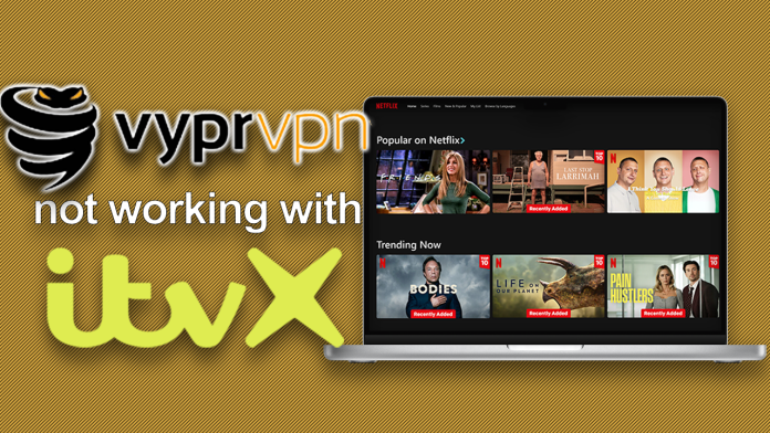 VyprVPN not working with ITVX VyprVPN not working with ITVX