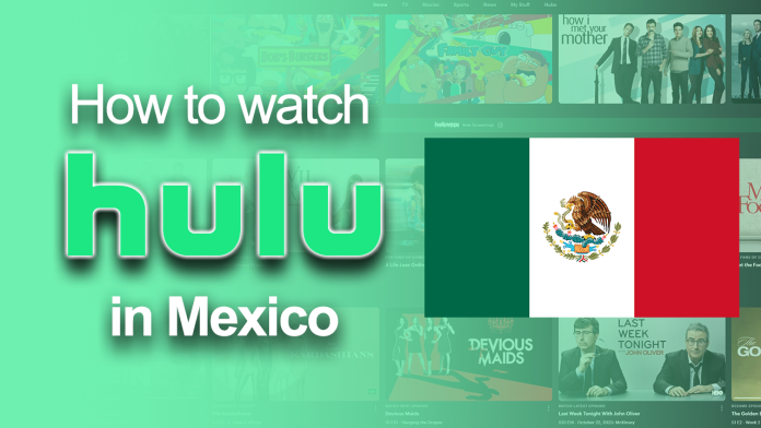 Watch Hulu in Mexico
