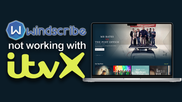 Windscribe not working with ITVX Windscribe not working with ITVX