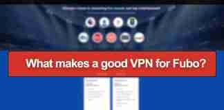 What makes a good VPN for Fubo