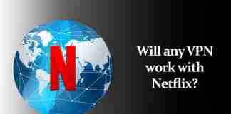 Will any VPN work with Netflix
