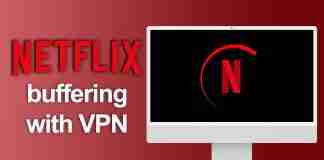Netflix buffering with VPN
