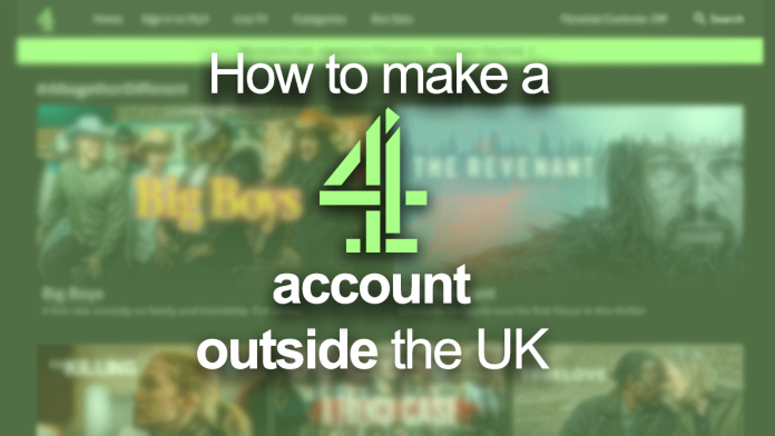 How to make a Channel 4 account outside the UK How to make a Channel 4 account outside the UK