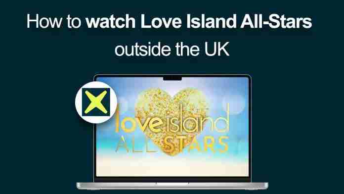 How to watch Love Island All Stars outside the UK