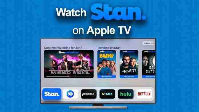 How to watch Stan on Apple TV outside Australia