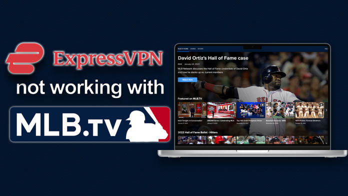 ExpressVPN not working with MLB TV