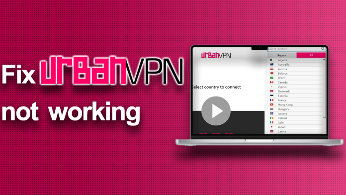Fix UrbanVPN not working