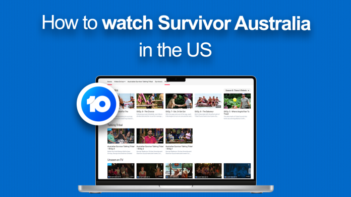 How to watch Survivor Australia in the US How to watch Survivor Australia in the US