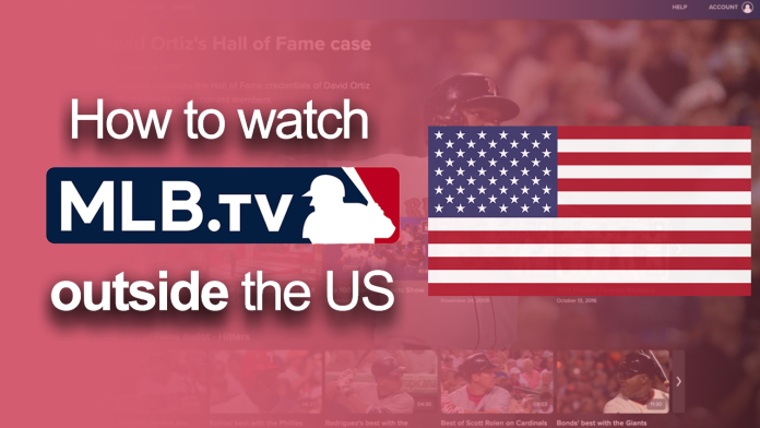 Watch MLB TV outside the US