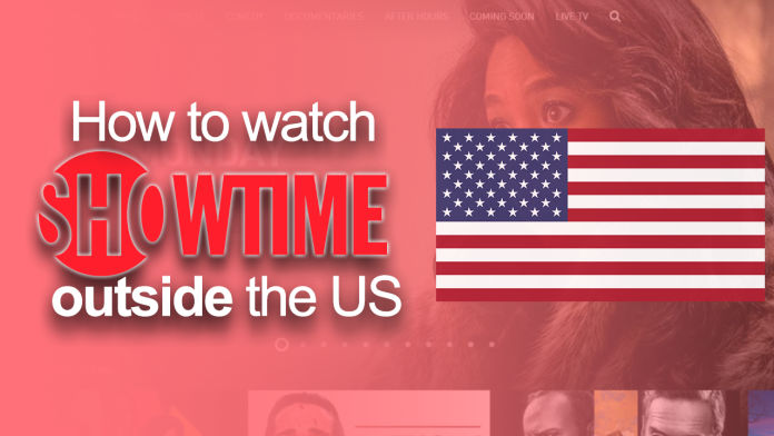 Watch Showtime outside the US Watch Showtime outside the US