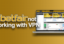 FIX: Betfair not working with VPN? (2025) Betfair not working with VPN