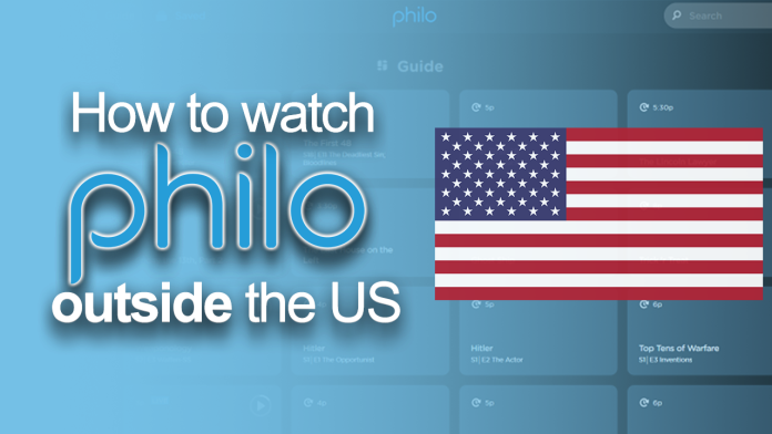 How to watch Philo outside the US How to watch Philo outside the US