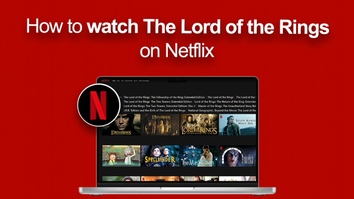 How to watch The Lord of the Rings on Netflix
