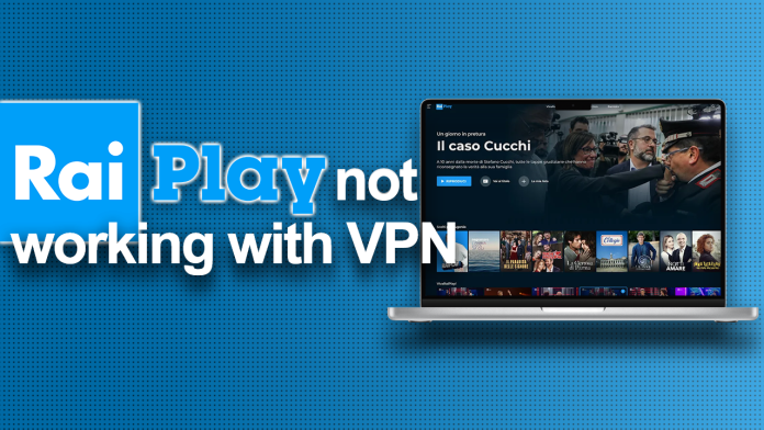 Raiplay not working with VPN Raiplay not working with VPN