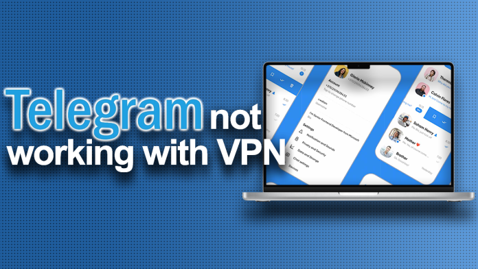 Telegram not working with VPN Telegram not working with VPN