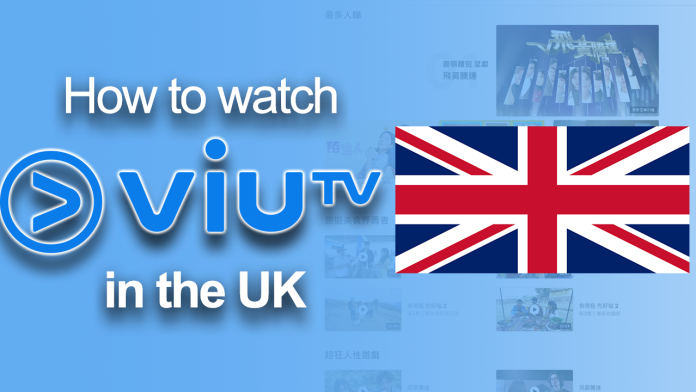 Watch ViuTV in the UK